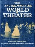 The Encyclopedia of World Theater: With 420 Illustrations and an Index of Play Titles