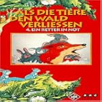 Als die Tiere den Wald verlie�en 4: E...