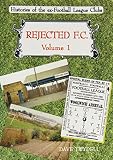 Rejected F.C. Vol.1, Histories of the ex-Football League Clubs