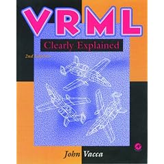 VRML: Bringing Virtual Reality to the Internet (Clearly Explained Series)