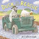 Duck to the Rescue by  Jez Alborough