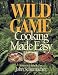 Book Wild Game Cooking Made Easy