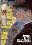 Seurat : Le R�ve de l'art-science