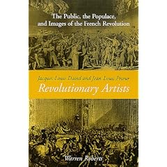 Jaques-Louis David and Jean-Louis Prieur, Revolutionary Artists: The Public, the Populace, and Images of the French Revolution