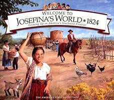 Welcome to Josefina's World 1824: Growing Up on America's Southwest Frontier (American Girls Collection)