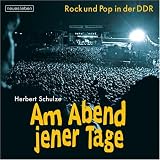 Am Abend jener Tage: Rock und Pop in der DDR