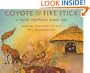 Coyote and the Fire Stick: A Pacific Northwest Indian Tale