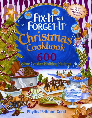 Fix-it and Forget-it Christmas Cookbook: 600 Slow Cooker Holiday Recipes