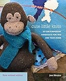 Cute little knits : 10 contemporary handknits for you and your home