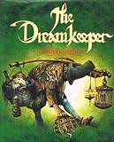 The dreamkeeper : a letter from Robert Ingpen to his granddaughter, Alice Elizabeth