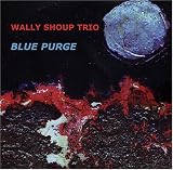 Revue Wally Shoup  / Blue Purge