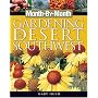 Month-By-Month Gardening in the Desert Southwest (Month-By-Month Gardening (Cool Springs Press))