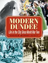 Modern Dundee: Life in the City Since World War Two