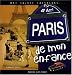 Paris de mon enfance : Des objets racontent...