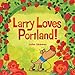 Larry Loves Portland!: A Larry Gets Lost Book