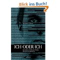 Ich oder Ich: Die wahre Geschichte eines Mannes, der seinen Vater get�tet hat