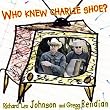 Who Knew Charlie Shoe?
