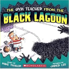 The Gym Teacher from the Black Lagoon