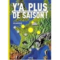 Y'a plus de saison ! : Chronique des grandes variations climatiques et ph�nom�nes extr�mes
