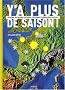 Y'a plus de saison ! : Chronique des grandes variations climatiques et ph�nom�nes extr�mes