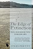 The edge of extinction : travels with enduring people in vanishing lands
