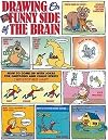 Drawing on the Funny Side of the Brain : How to Come Up With Jokes for Cartoons and Comic Strips