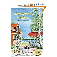 Schwedisch backen: Kuchen, Torten und Geb�ck