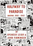Halfway to paradise : Britpop, 1955-1962