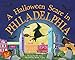 A Halloween Scare in Philadelphia