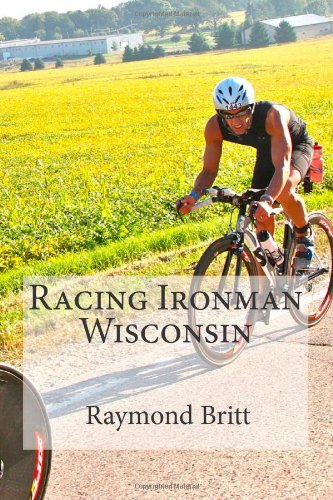 Racing Ironman Wisconsin: Everything You Need to Know