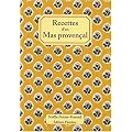 Recettes d'un Mas Provencal : 50 recettes de cuisine de Provence