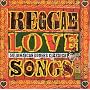 Reggae Love Songs - 50 Jamaican Lovers Classics