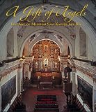 A Gift of Angels: The Art of Mission San Xavier del Bac (Southwest Center Series)