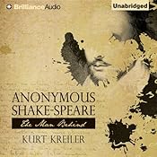 Anonymous Shake-Speare: The Man Behind | [Kurt Kreiler]