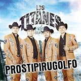 Los Titanes De Durango El Prostipirugolfo