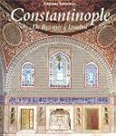 Constantinople : De Byzance � Istanbu...