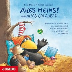 Alles meins! / Alles erlaubt? CD: H�rspiele mit Joachim Kaps und dem Rabenlied ,,Frecher kleiner Rabe'' zum Mitsingen von Ulrich Maske