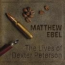 The Lives of Dexter Peterson [Explicit]