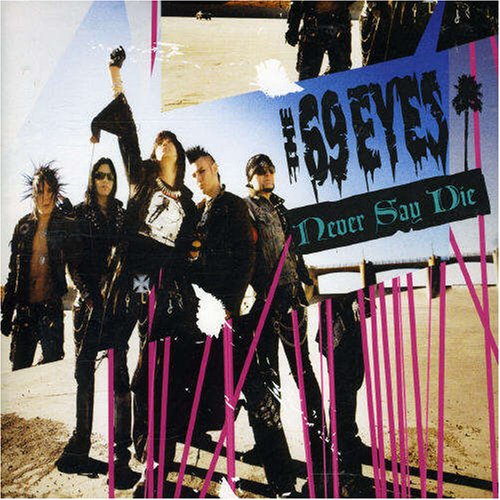 The 69 Eyes - Never Say Die - Zortam Music