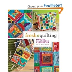 Fresh Quilting: Fearless Color, Design & Inspiration