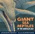 Giant Sea Reptiles of the Dinosaur Age