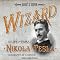 Wizard: The Life and Times of Nikola Tesla: Biography of a Genius