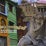 Spirojazz - Tales of Buenos Aires & Other Distant Lands ( Audio CD ) - B001KT35BQ