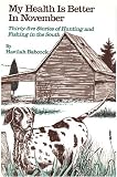 My Health Is Better in November: Stories of Hunting and Fishing in the South/Cassette (Classics in Southern History Series)