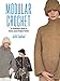 Modular Crochet: The Revolutionary Method for Creating Custom-Designed Pullovers (Dover Crafts: Crochet)