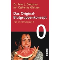 Das Original-Blutgruppenkonzept: Tips f�r die Blutgruppe 0: Tipps f�r die Blutgruppe 0