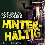 Hinterh&auml;ltig, 6 CDs (TARGET - mitten ins Ohr) - Roderick Anscombe