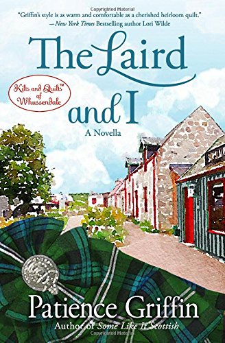 The Laird and I: A Kilts and Quilts of Whussendale novella (Volume 1)