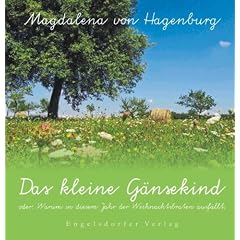 Das kleine G�nsekind oder: Warum in diesem Jahr der Weihnachtsbraten ausf�llt: Ein Naturbuch f�r Leseanf�nger