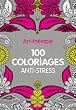 Art-th�rapie : 100 coloriages anti-stress